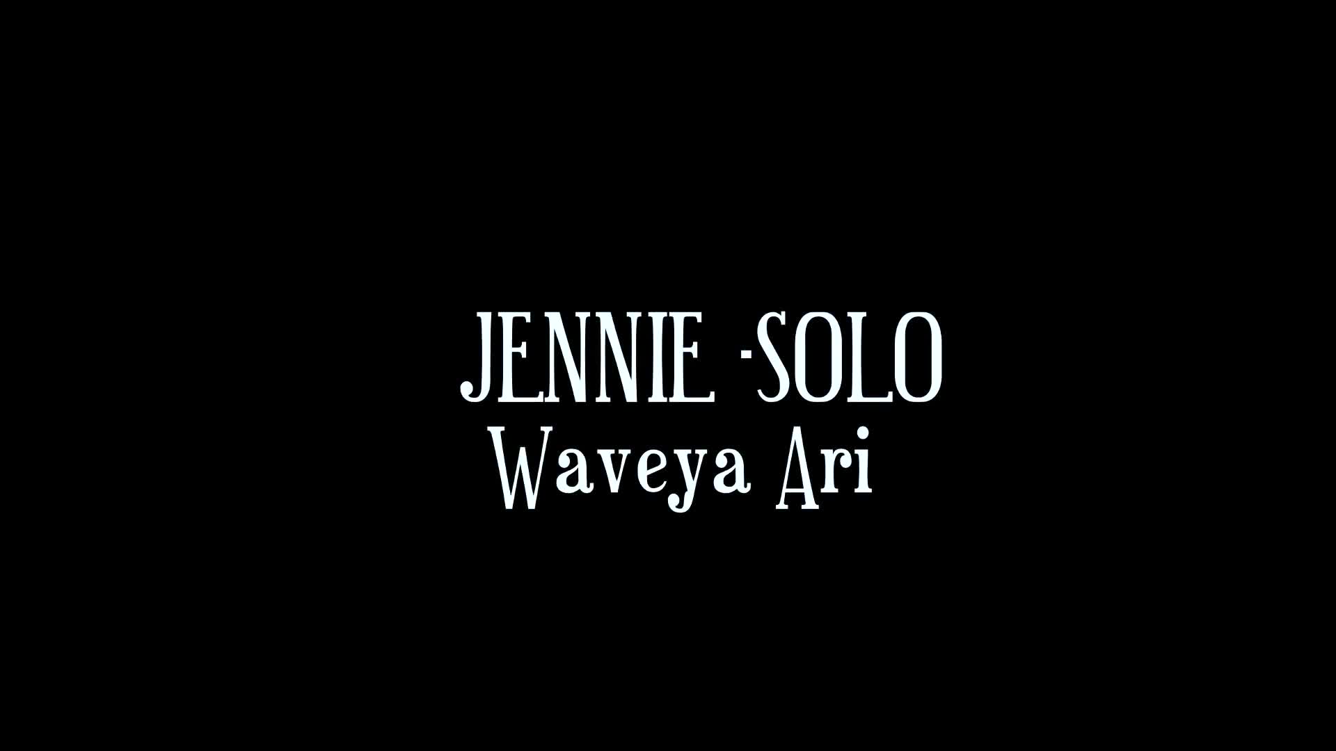 JENNIE 제니 ‘SOLO’솔로 cover dance WAVEYA Ari